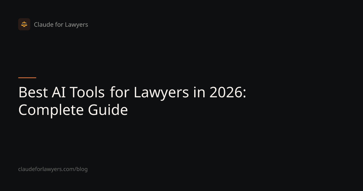 Best AI Tools for Lawyers in 2026: Complete Guide — Claude for Lawyers