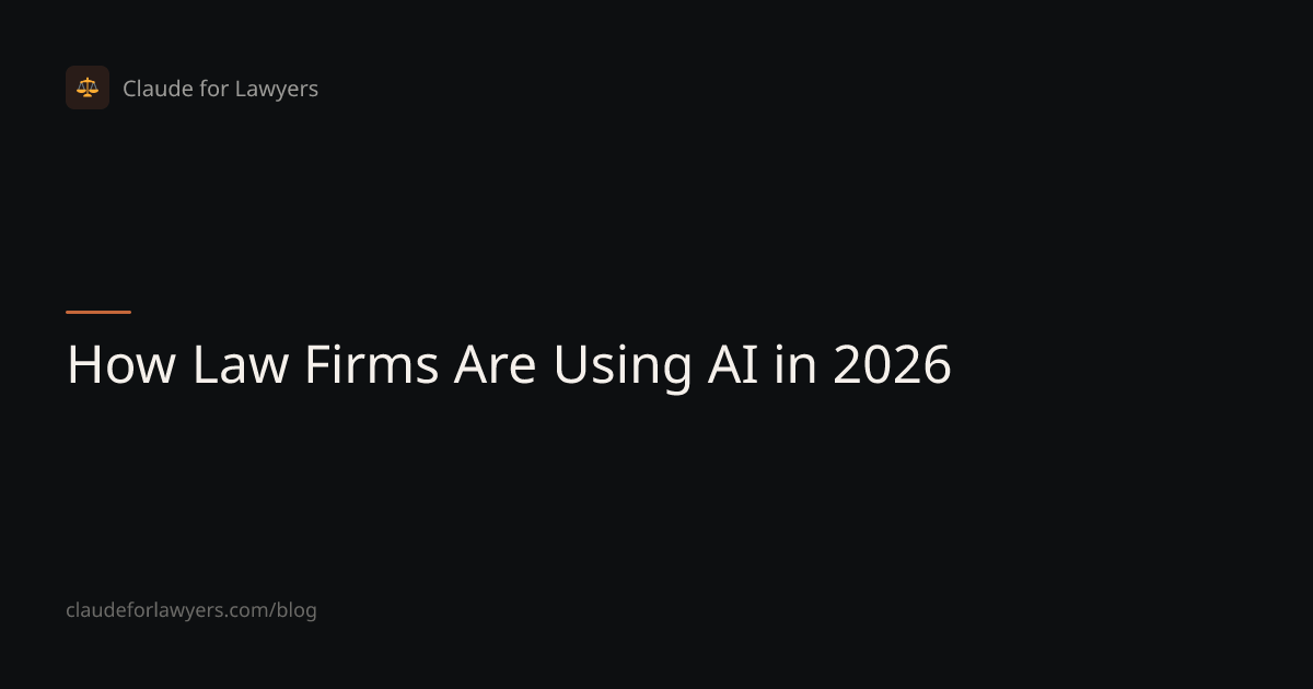 How Law Firms Are Using AI in 2026 — Claude for Lawyers