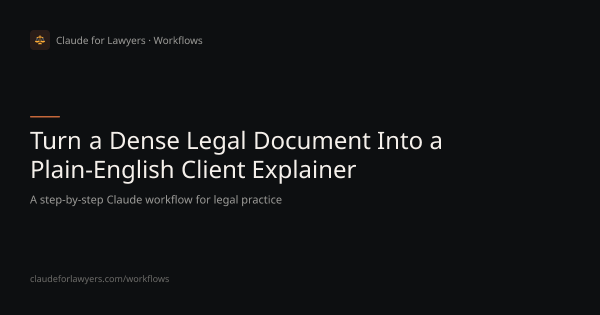 Turn a Dense Legal Document Into a Plain-English Client Explainer ...